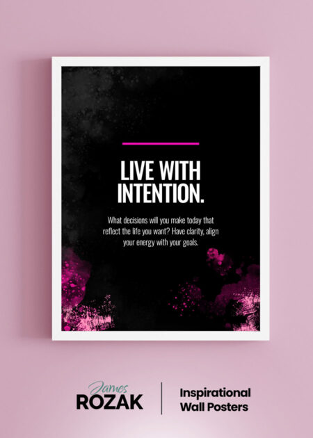 Live with Intention Poster - James Rozak